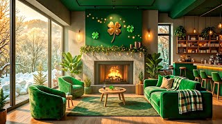 Cozy St. Patrick’s Day Coffee Lounge ☕🍀 | Crackling Fireplace & Relaxing Jazz Music 2025