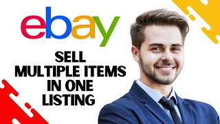 How to Sell Multiple Items in one Listing on ebay (FULL GUIDE)