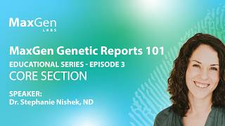 MaxGen Genetic Reports 101: The Core Section