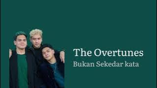 The Overtunes - Bukan Sekedar Kata (Lirik)