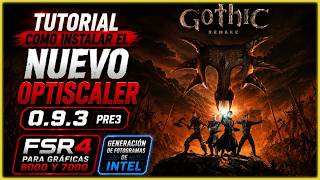 ⚔️Gothic Remake | Cómo Instalar Optiscaler + FSR 4 y Frame Generation Intel