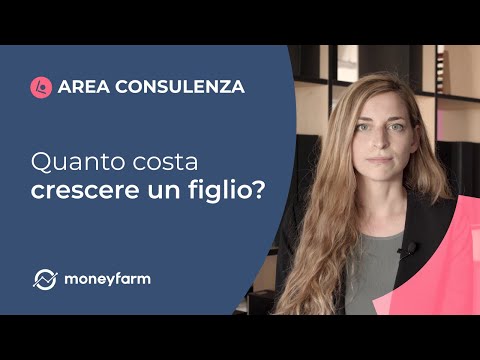 Quanto costa crescere un figlio in Italia? Moneyfarm lo ha calcolato