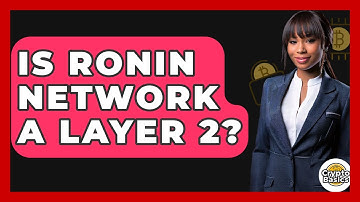 Is Ronin Network A Layer 2? - CryptoBasics360.com