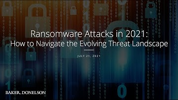 Ransomware Attacks in 2021: How to Navigate the Evolving Threat Landscape