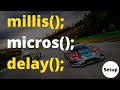 Instrucciones de Gestión de Tiempo para Arduino - Millis / Micros / Delay