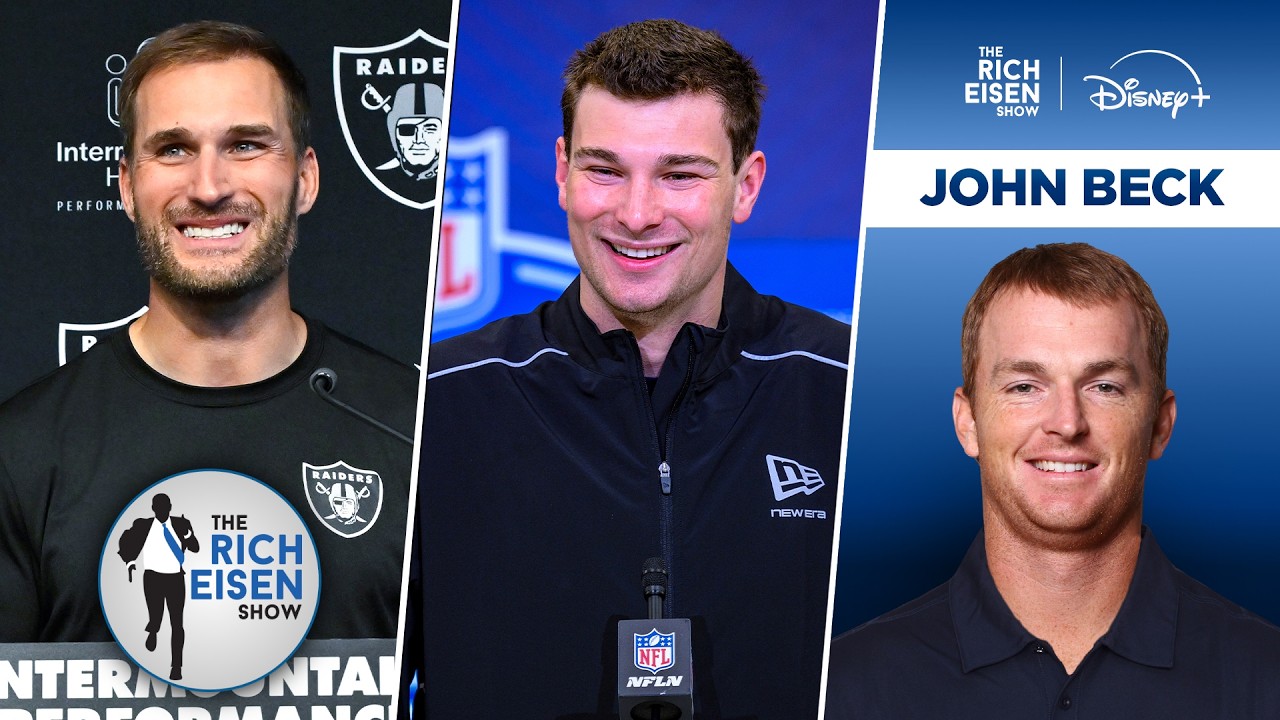 QB Guru John Beck: Why the Raiders Starting Cousins over Mendoza Makes Sense | The Rich Eisen Show
