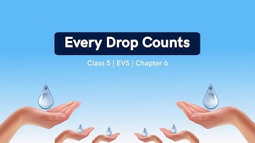 Every Drop Counts |  | Innovative Teaching | Class 5 | EVS | Chapter 6