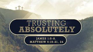 Trusting Absolutely // Generous Living // Pastor Mel Blackaby
