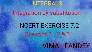 CLASS XII : INTEGRATION BY SUBSTITUTION:NCERT EXERCISE 7.2: QUESTION NO . 1 , 2 & 3