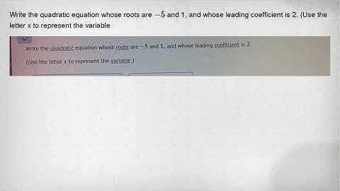 Write the quadratic equation whose roots are -5 and 1, and whose leading coefficient is 2. (Use the