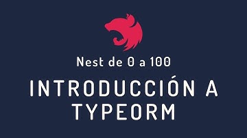 38. Nest.js de 0 - 100: Introducción a TypeORM