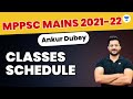 MPPSC Mains 2021-22 | Classes Schedule | Ankur Dubey