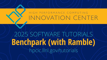 Tutorials 2025: Benchpark (with Ramble)
