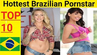 TOP 10 BRAZILIAN HOTTEST PORNSTAR| Brazil Pornstar | Beautiful Brazilian Pornstar
