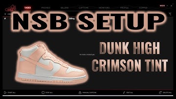 NSB SETUP : WMNS DUNK HIGH CRIMSON TINT - Make tasks + tips for Footsites / Shopify / NikeShoeBot