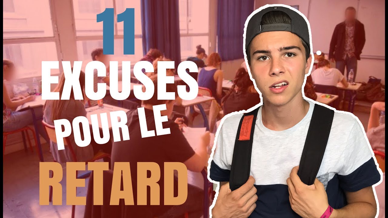 11 EXCUSES POUR LE RETARD - YouTube