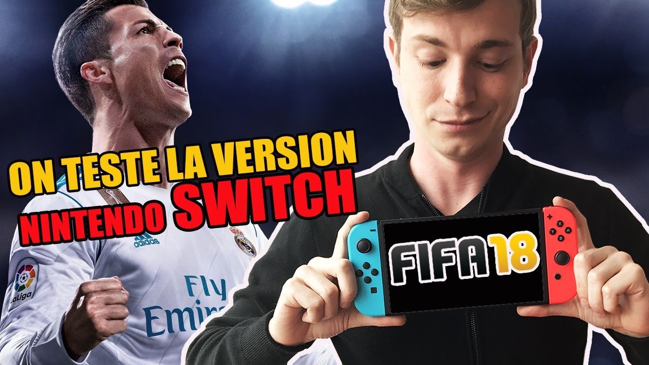 FIFA 18 : notre TEST VIDÉO du Jeu sur SWITCH ! - YouTube