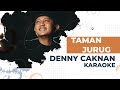 DENNY CAKNAN - TAMAN JURUG KARAOKE TANPA VOKAL