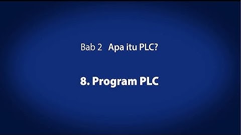 2. Apa itu PLC? － Program PLC〈Your First PLC (9/19)〉