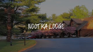Nootka Lodge Review - Woodsville , United States of America