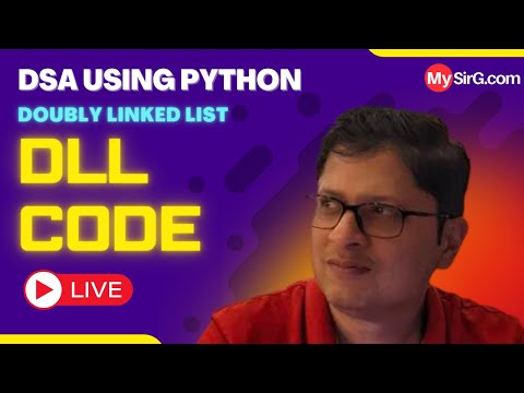 Doubly Linked List Code | DSA using Python | हिंदी में | MySirG