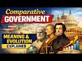 Comparative Government: Meaning & Evolution Explained | Political Science l 2nd semester l NEP-20