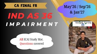 IND AS 36 Impairment of Assets | CA Final FR | All ICAI Questions Covered | Mayank Narang