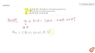 If `A={1,2,3},\ B={4,5,6}` then, Is the following  relation from `A\ to\ B ?` Give reason in s