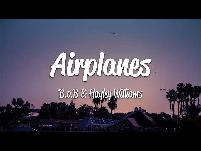 B.o.B - Airplanes (Lyrics) ft. Hayley Williams class=