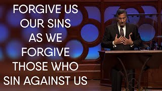 Forgive Us Our Sins  The Disciples Prayer  Part 7   Sermon  Dr Michael Youssef