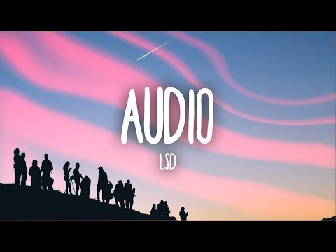 LSD - Audio (Lyrics) ft. Sia, Diplo, Labrinth