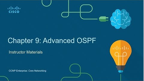 Chapter 9: Advanced OSPF - Summarization of Routes