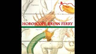 Download lagu Bryan Ferry Horoscope Sessions FULL ALBUM Bryan Ferry Horoscope Sessions FULL ALBUM
