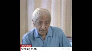 jiddu Krishnamurti seeking truth