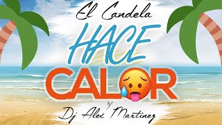 Video voorbeeld van "El Candela & DJ Alex Martinez - Hace Calor (Video Lyrics)"