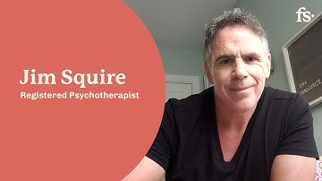 Jim Squire, Registered Psychotherapist | First Session
