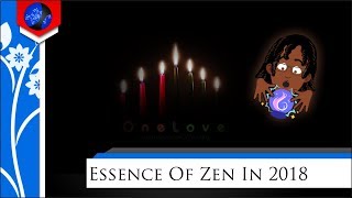 Essence Of Zen in 2018 | Holiday Update @EssenceOfZen