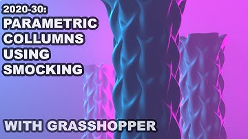 2020-30 LTH Tutorials: Parametric Column Design Using Smocking (Grasshopper)