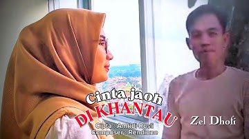 CINTA JAOH DIKHANTAU - ZEL DHOFI - CIPT : AMRIDI RUSLI