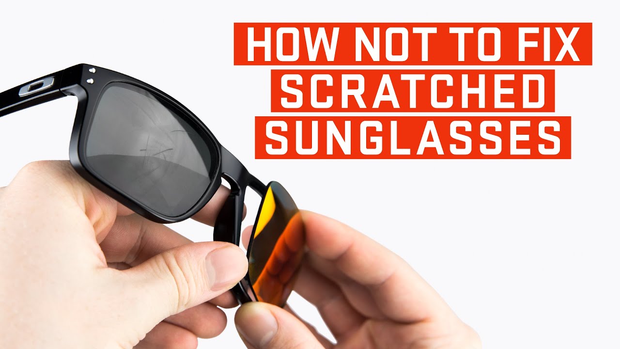 How NOT To Fix Scratched Sunglasses