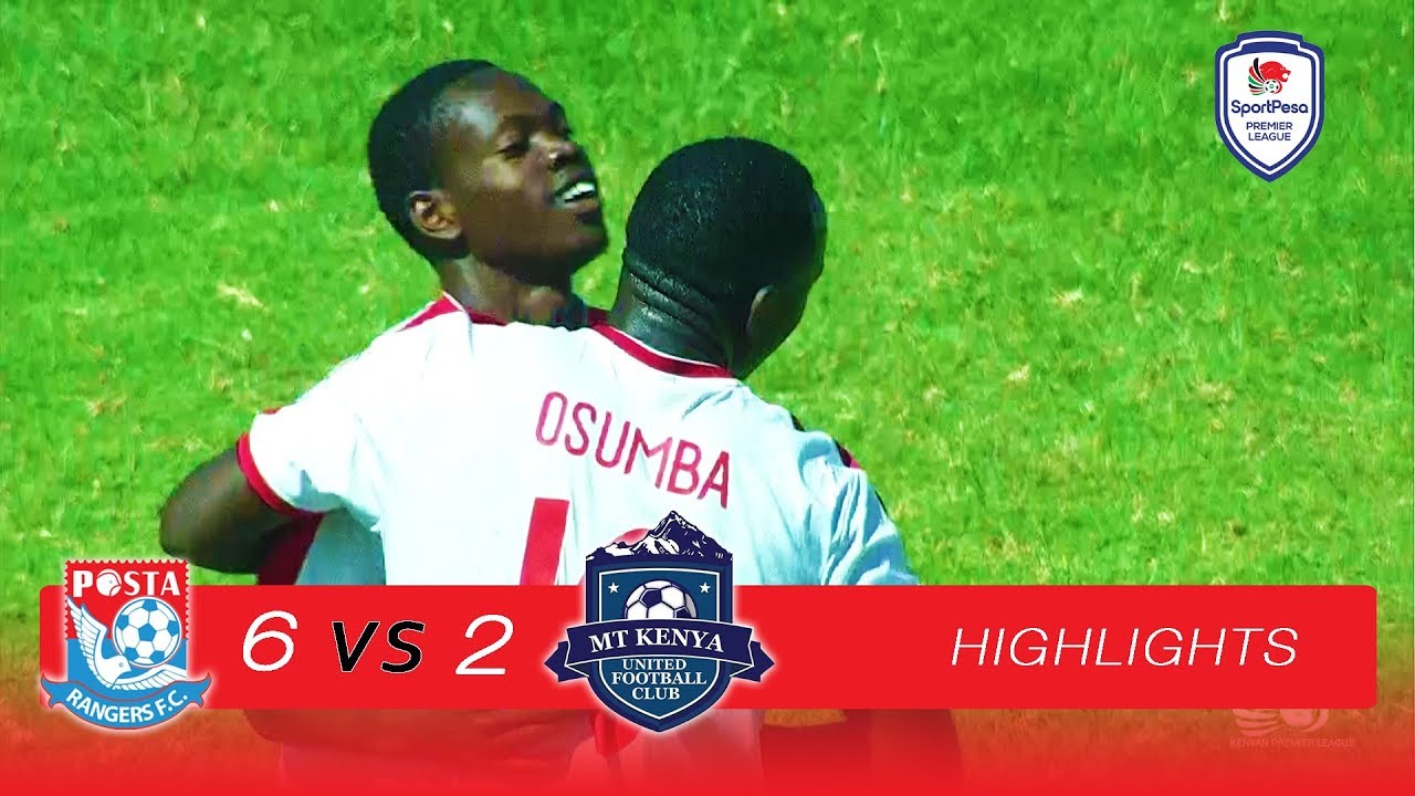 Posta Rangers 6-2 Mount Kenya United | HIGHLIGHTS | Sun, 14.04.2019 ...