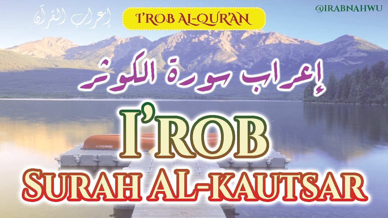 007 I'rab Surah Al Kautsar - I'rab Juz Amma #nahwu #nahwushorof @irabnahwu
