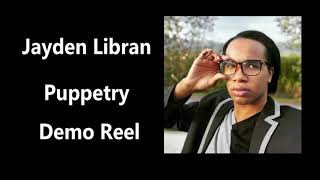 Jayden Libran Puppetry Demo Reel