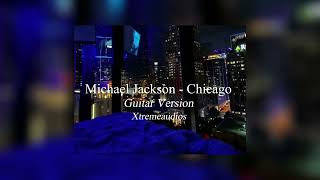 Michael Jackson - Chicago (Guitar Version) || edit audio Xtreme audios screenshot 2
