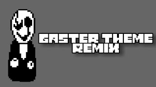Gaster Theme - Remix