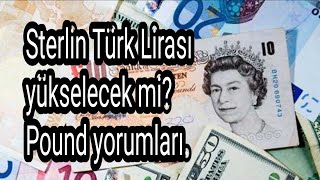 Sterlin Türk Lirası Yükselecek Mi?Pound Yorumları. Ekonomi Canli Başkan35