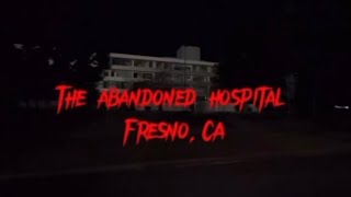 Fresno's Abandoned Hospital, ALMOST CAUGHT!! (Part 2)