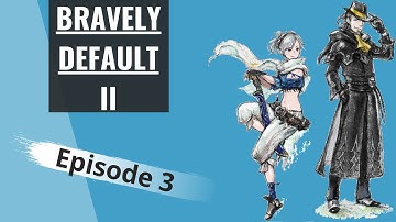 BRAVELY DEFAULT 2   EP3 Gameplay Walkthrough (No Commentary, Japanese Sub,  Hard Difficulty)