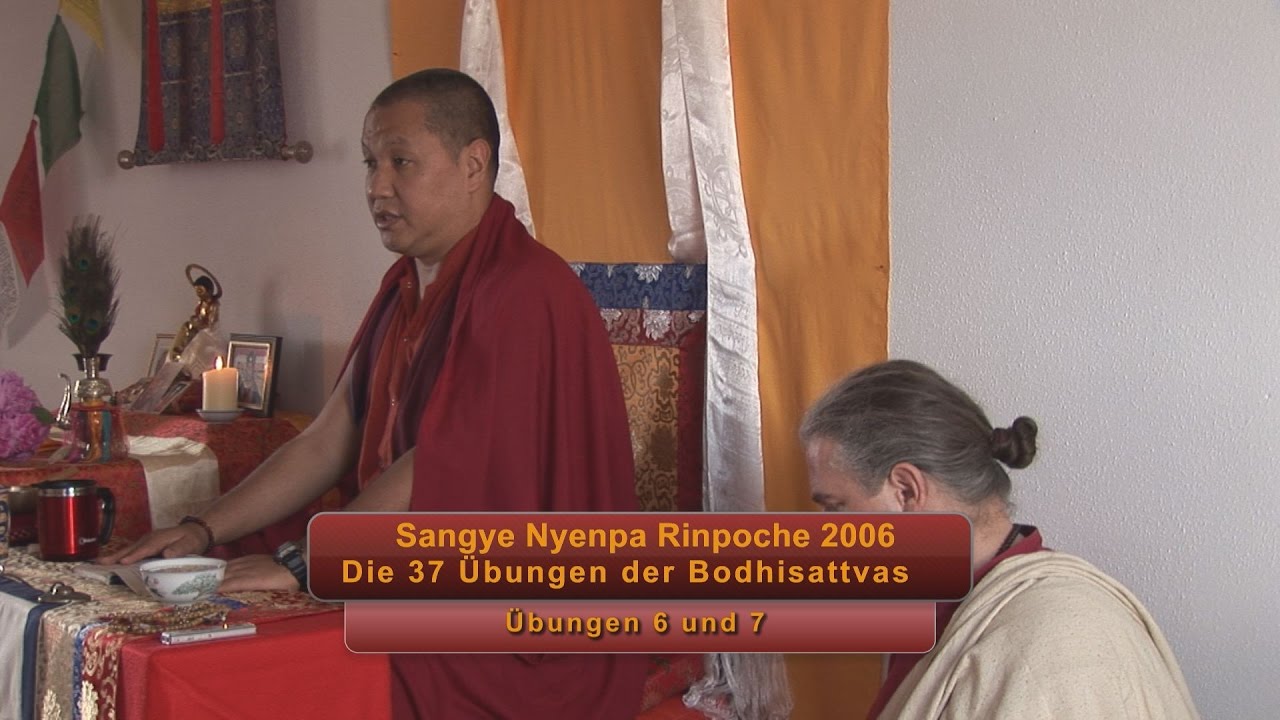 Sangye Nyenpa Rinpoche 2006. "Die 37 Übungen der Bodhisattvas" Übungen 6 - 7. Vier edle Wahrheiten