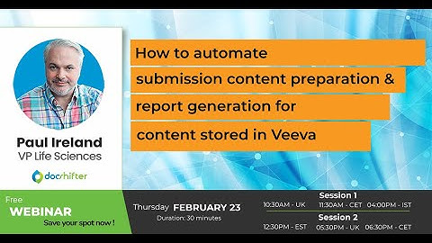 [Recording] How to automate submission content prep. & report generation for content stored in Veeva